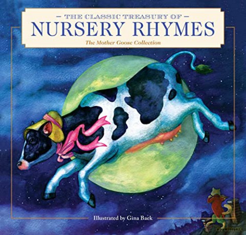 The Classic Treasury of Nursery Rhymes: The Mother Goose Collection (Nursery Rhymes, Mother Goose, Bedtime Stories, Children's Classics) - Gina Baek [KSIĄŻKA]
