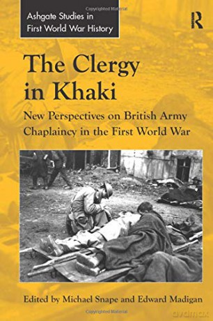 The Clergy in Khaki: New Perspectives on British Army Chaplaincy in the First World War (Routledge Studies in First World War History) - Edward Madigan [KSIĄŻKA]