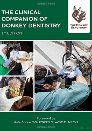 The Clinical Companion of Donkey Dentistry - The Donkey Sanctuary [KSIĄŻKA]