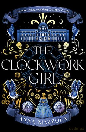 The Clockwork Girl: The captivating and hotly-anticipated mystery you won't want to miss in 2022! - Anna Mazzola [KSIĄŻKA]