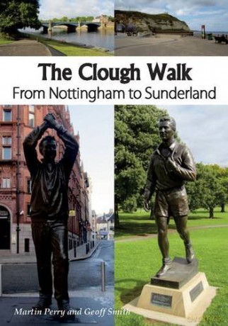 The Clough Walk: From Nottingham to Sunderland - Geoff Smith [KSIĄŻKA]