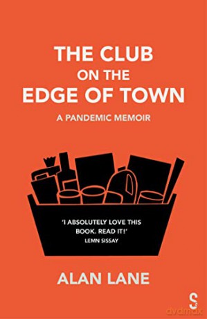 The Club on the Edge of Town: A Pandemic Memoir - Alan Lane [KSIĄŻKA]