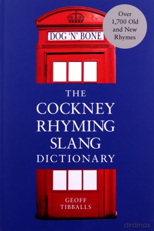 The Cockney Rhyming Slang Dictionary - Geoff Tibballs [KSIĄŻKA]