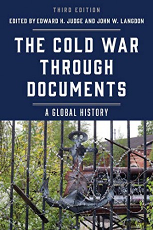 The Cold War through Documents: A Global History: A Global History, Third Edition - Edward H. Judge [KSIĄŻKA]