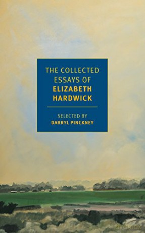 The Collected Essays of Elizabeth Hardwick (New York Review Books Classics) - Elizabeth Hardwick [KSIĄŻKA]