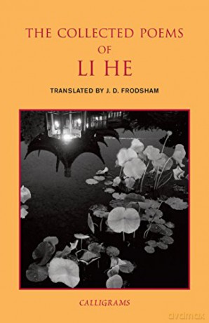 The Collected Poems Of Li He (Calligrams Series) - J.D. Frodsham [KSIĄŻKA]