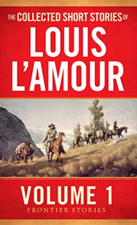 The Collected Short Stories of Louis L'Amour, Volume 1: Frontier Stories - Louis L'Amour [KSIĄŻKA]