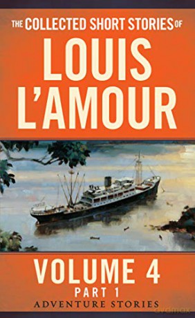 The Collected Short Stories of Louis L'Amour, Volume 4, Part 1: Adventure Stories - Louis L'Amour [KSIĄŻKA]