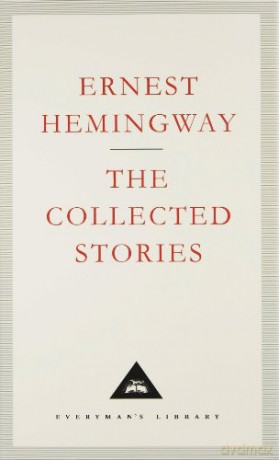 The Collected Stories: Ernest Hemingway - Ernest Hemingway [KSIĄŻKA]