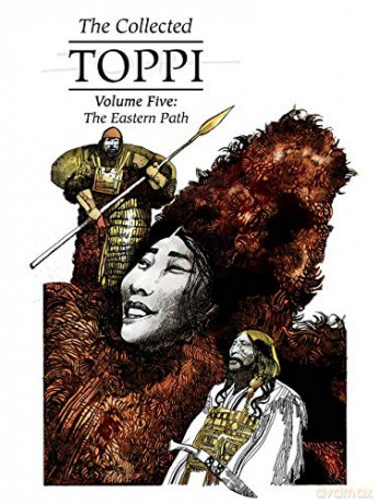 The Collected Toppi vol.5: The Eastern Path (Collected Toppi, 5) - Sergio Toppi [KSIĄŻKA]