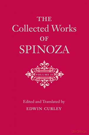 The Collected Works of Spinoza: Volume II: 2 - Benedictus de Spinoza [KSIĄŻKA]