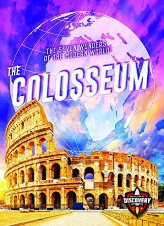 The Colosseum (The Seven Wonders of the Modern World) - Elizabeth Noll [KSIĄŻKA]