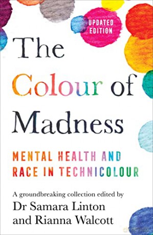 The Colour of Madness: Mental Health and Race in Technicolour - Samara Linton [KSIĄŻKA]