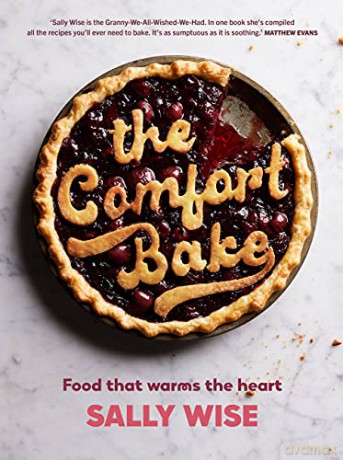 The Comfort Bake: Food that warms the heart - Sally Wise [KSIĄŻKA]