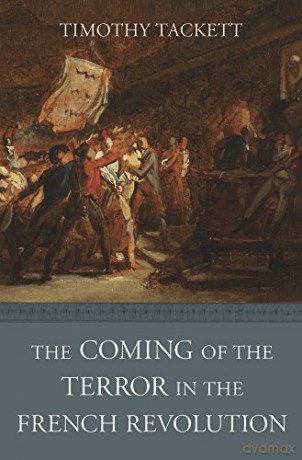 The Coming of the Terror in the French Revolution - Timothy Tackett [KSIĄŻKA]