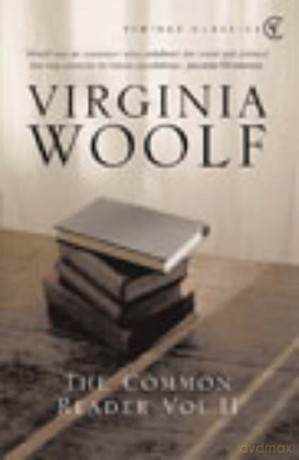 The Common Reader: Volume 2 - Virginia Woolf [KSIĄŻKA]