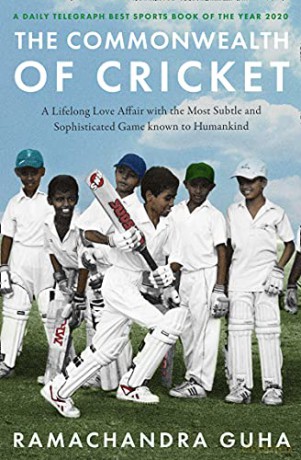 The Commonwealth of Cricket: A Lifelong Love Affair with the Most Subtle and Sophisticated Game Known to Humankind - Ramachandra Guha [KSIĄŻKA]