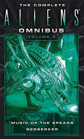 The Complete Aliens Omnibus: Volume Four (Music of the Spears, Berserker): 4: Music of the Spears, Beserker - Yvonne Navarro [KSIĄŻKA]