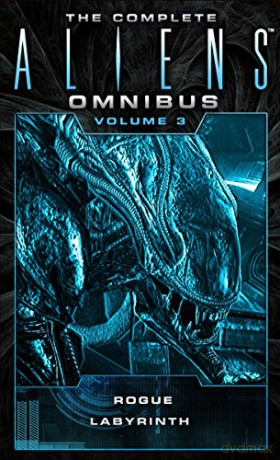 The Complete Aliens Omnibus: Volume Three (Rogue, Labyrinth): (Rogue, Labyrinth): 3 - Sandy Schofield [KSIĄŻKA]