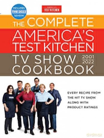 The Complete America's Test Kitchen TV Show Cookbook 2001-2022: Every Recipe from the Hit TV Show Along with Product Ratings Includes the 2022 Season (Complete ATK TV Show Cookbook) - America's Test Kitchen America's [KSIĄŻKA]