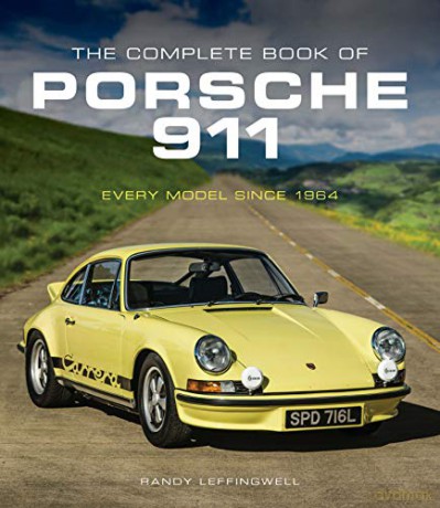 The Complete Book of Porsche 911: Every Model Since 1964 (Complete Book Series) - Randy Leffingwell [KSIĄŻKA]