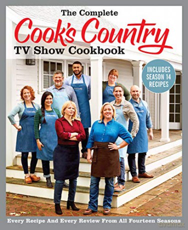 The Complete Cook's Country TV Show Cookbook Includes Season 14 Recipes: Every Recipe and Every Review from All Fourteen Seasons - America' [KSIĄŻKA]