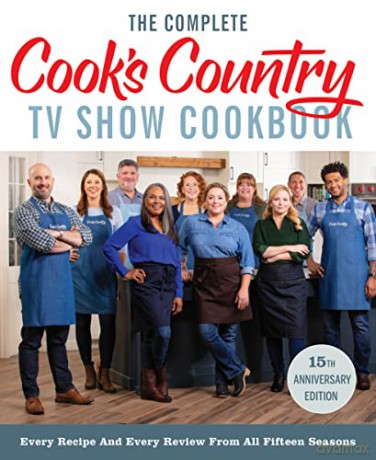 The Complete Cook's Country TV Show Cookbook 15th Anniversary Edition Includes Season 15 Recipes: Every Recipe and Every Review from All Fifteen Seasons - America's Test Kitchen [KSIĄŻKA]