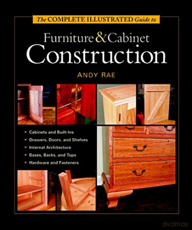 The Complete Illustrated Guide to Furniture and Cabinet Construction (Complete Illustrated Guides (Taunton)) - Andy Rae [KSIĄŻKA]