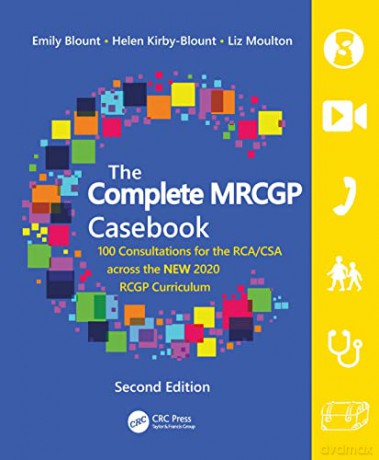 The Complete MRCGP Casebook: 100 Consultations for the RCA/CSA across the NEW 2020 RCGP Curriculum - Emily Blount [KSIĄŻKA]
