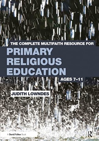 The Complete Multifaith Resource for Primary Religious Education: Ages 7-11 - Judith Lowndes [KSIĄŻKA]