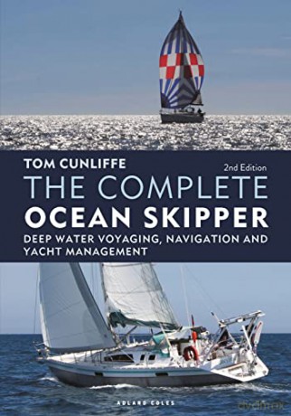 The Complete Ocean Skipper: Deep Water Voyaging, Navigation and Yacht Management - Tom Cunliffe [KSIĄŻKA]