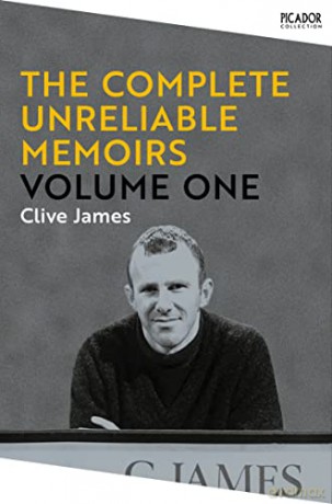 The Complete Unreliable Memoirs: Volume One: Volume 1 (Picador Collection, 14) - Clive James [KSIĄŻKA]