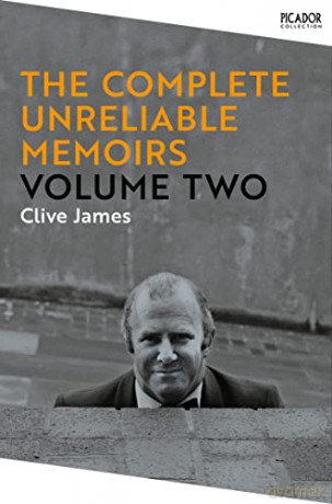 The Complete Unreliable Memoirs: Volume Two: Volume 2 (Picador Collection, 15) - Clive James [KSIĄŻKA]