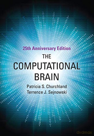 The Computational Brain (Computational Neuroscience Series) - Patricia S. Churchland [KSIĄŻKA]
