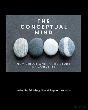 The Conceptual Mind: New Directions in the Study of Concepts (The MIT Press) - Eric Margolis [KSIĄŻKA]
