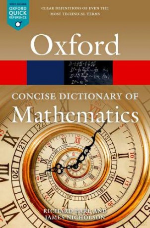 The Concise Oxford Dictionary of Mathematics: Sixth Edition (Oxford Quick Reference) - Richard Earl [KSIĄŻKA]