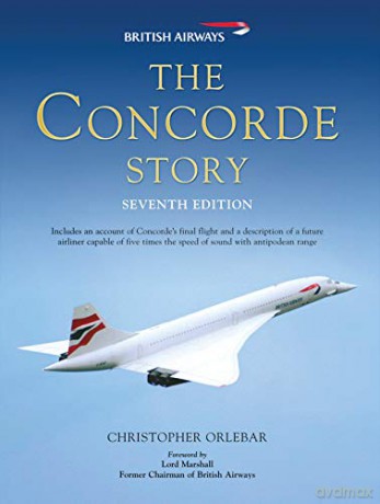 The Concorde Story: Seventh Edition - Christopher Orlebar [KSIĄŻKA]