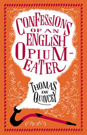 The Confessions of an English Opium-Eater and Other Writings (Alma Classics): Thomas de Quincey - Thomas De Quincey [KSIĄŻKA]