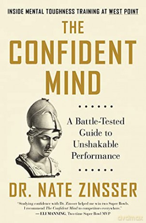 The Confident Mind: A Battle-Tested Guide to Unshakable Performance - Dr. Nate Zinsser [KSIĄŻKA]