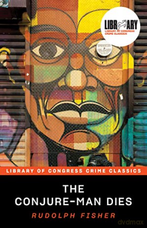 The Conjure-Man Dies: A Mystery Tale of Dark Harlem (Library of Congress Crime Classics) - Rudolph Fisher [KSIĄŻKA]