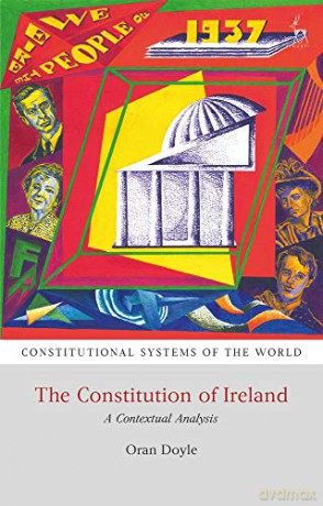 The Constitution of Ireland: A Contextual Analysis (Constitutional Systems of the World) - Oran Doyle [KSIĄŻKA]