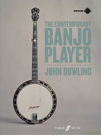 The Contemporary Banjo Player: A Progressive Tutor for the Modern Bluegrass Banjo Player (Faber Edition) - John Dowling [KSIĄŻKA]