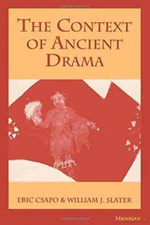 The Context of Ancient Drama - Eric Csapo [KSIĄŻKA]