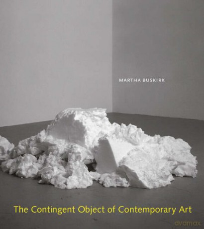 The Contingent Object of Contemporary Art (The MIT Press) - Martha Buskirk [KSIĄŻKA]