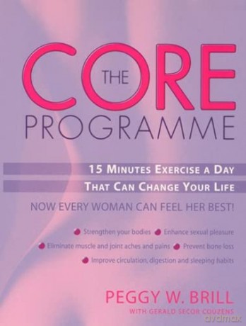 The Core Programme: Fifteen Minutes Excercise A Day That Can Change Your Life - Peggy Brill [KSIĄŻKA]