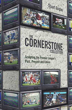 The Cornerstone Collection: Sculpting the Premier League's Past, Present and Future - Stuart Quigley [KSIĄŻKA]