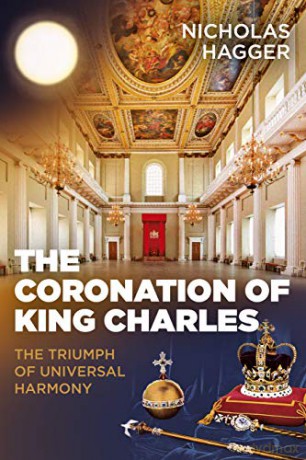 The Coronation of King Charles: The Triumph of Universal Harmony - Nicholas Hagger [KSIĄŻKA]