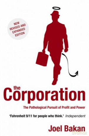The Corporation: The Pathological Pursuit of Profit and Power - Joel Bakan [KSIĄŻKA]