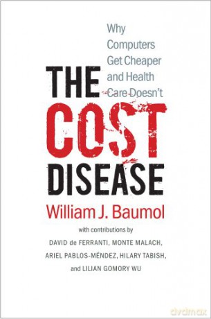 The Cost Disease: Why Computers Get Cheaper and Health Care Doesn't - Hilary Tabish [KSIĄŻKA]