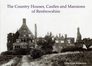 The Country Houses, Castles and Mansions of Renfrewshire - John Fyfe Anderson [KSIĄŻKA]